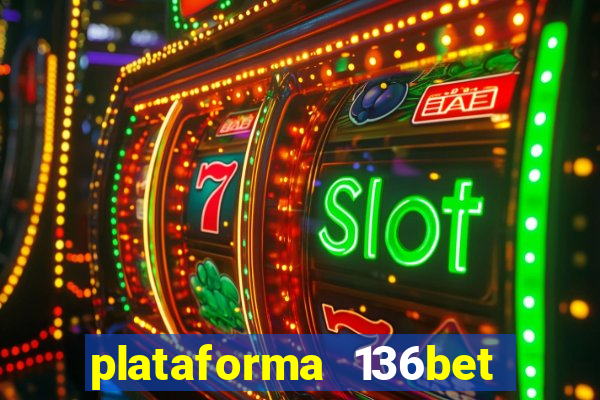 plataforma 136bet paga mesmo